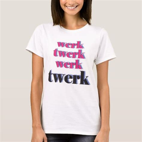 Twerk Gifts & Merchandise for Sale